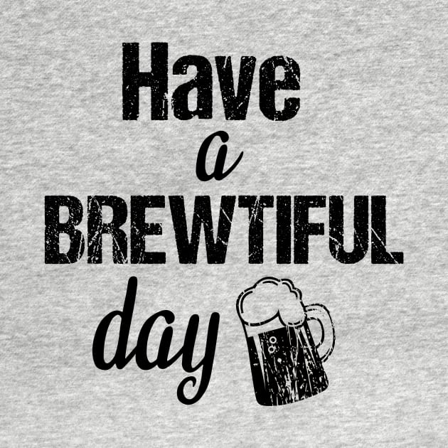 Have a brewtiful day by cypryanus
